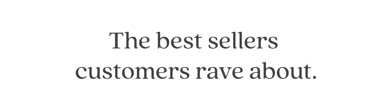 The best sellers customers rave about