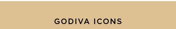 GODIVA ICONS