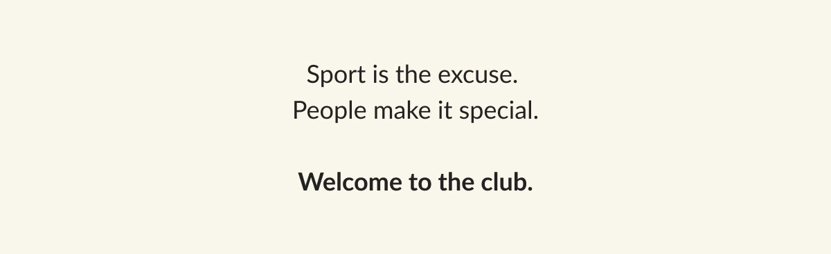 Welcome To the club