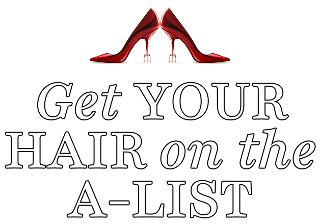 Get your hair on the A-List