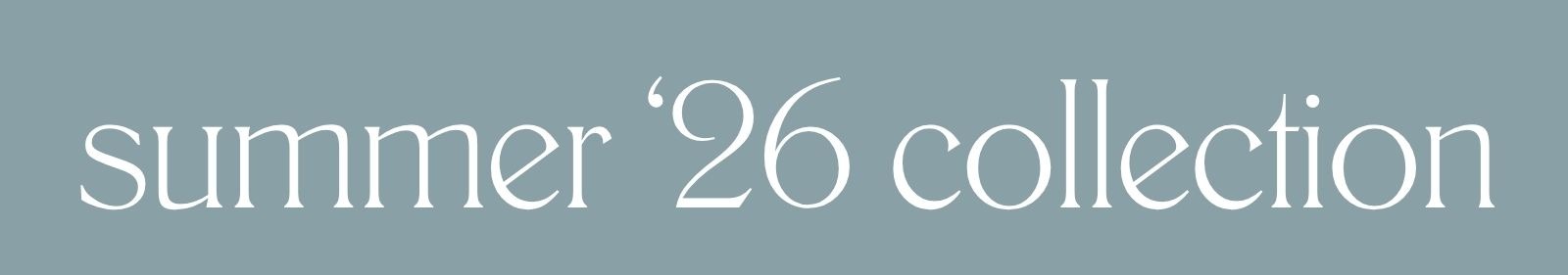 Summer '26 Collection