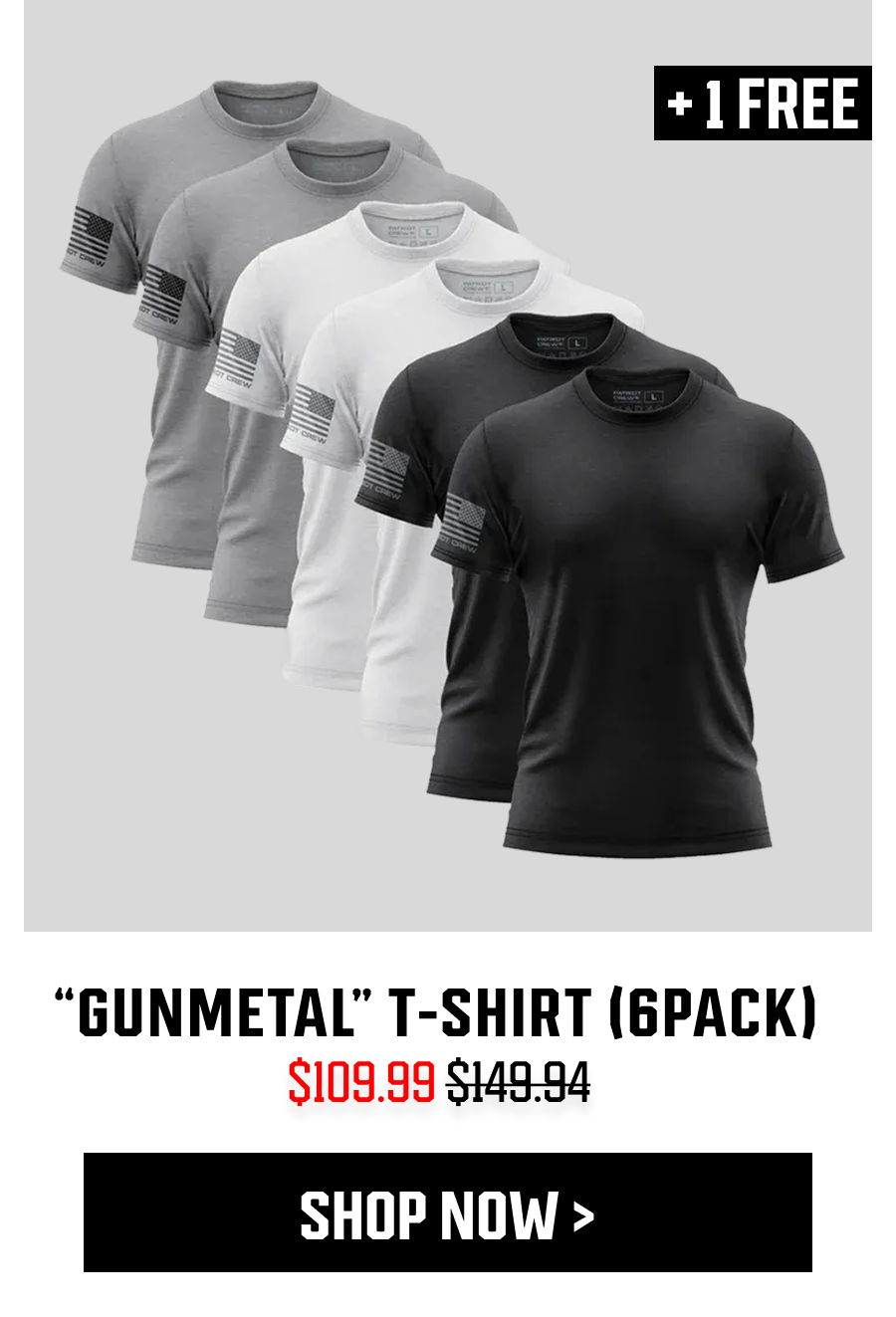 "GUNMETAL" T-SHIRT (6PACK) - $1O9.99 - SHOP NOW >