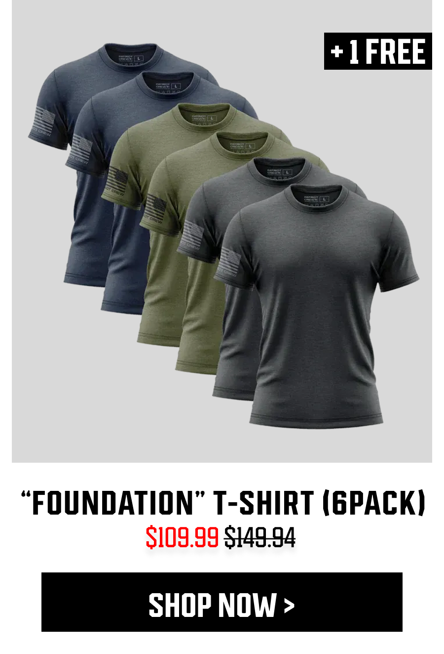 "FOUNDATION" T-SHIRT (6PACK) - $1O9.99 - SHOP NOW >