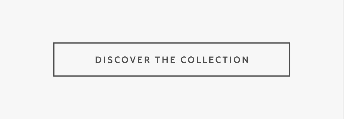 Discover the Collection.