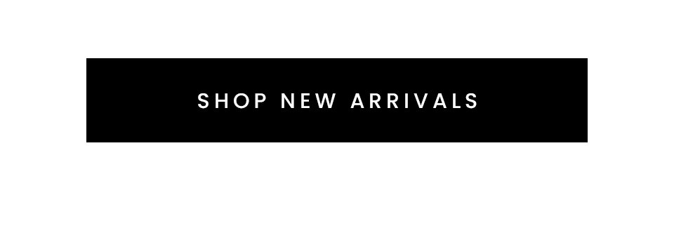 < Shop New Arrivals > 