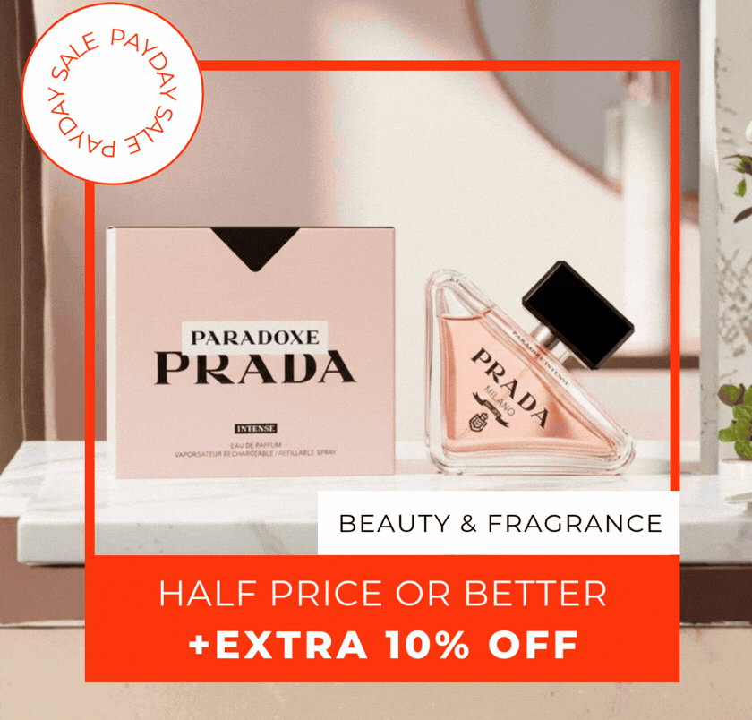 HALF PRICE OR BETTER BEAUTY & FRAGRANCE +EXTRA 10% OFF CODE: PAYDAY 