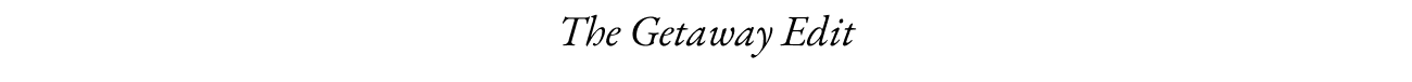 Black text on a white background that reads 'The Getaway Edit'. 