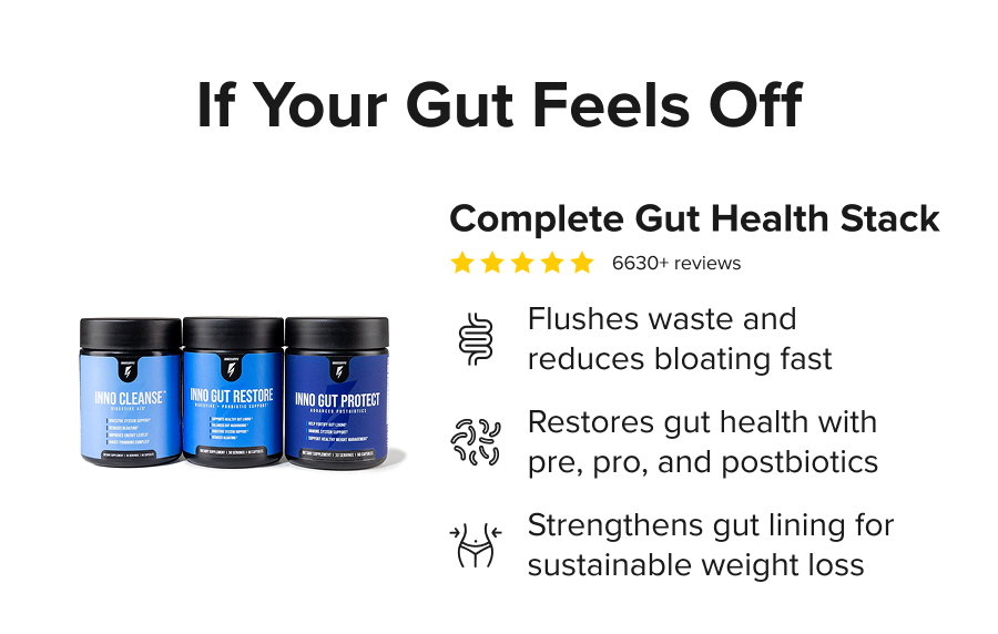 If Your Gut Feels Off - Complete Gut Health Stack. Flushes waste and  reduces bloating fast. Restores gut health with pre, pro, and postbiotics. Strengthens gut lining for sustainable weight loss.