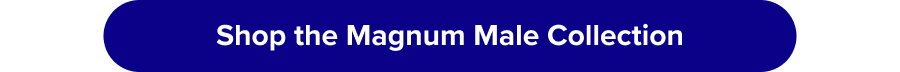 Shop the Magnum Male Collection