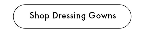Shop Dressing Gowns