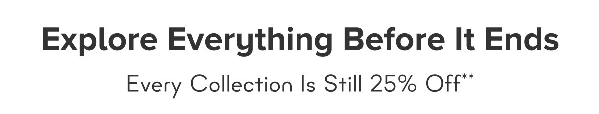 Explore Everything Before It Ends