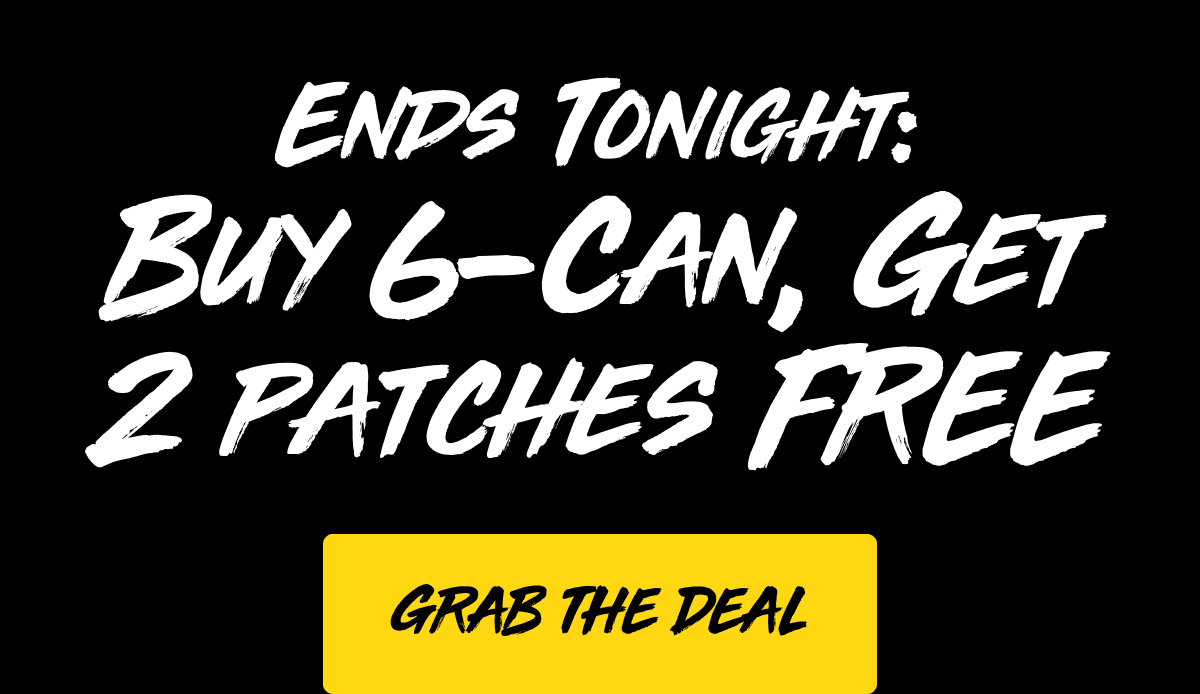 Ends tonight: Buy 6-can, get 2 patches free. Grab the deal
