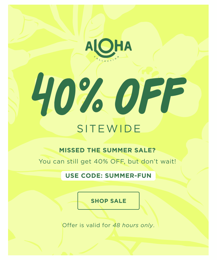 Missed the Summer Sale? You can still get 40% OFF, but don’t wait! Offer is valid for 48 hours only. Use code: SUMMER-FUN SHOP SALE