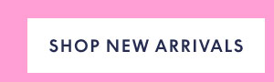 Shop New Arrivals