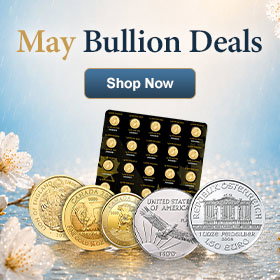 May Bullion Deals
