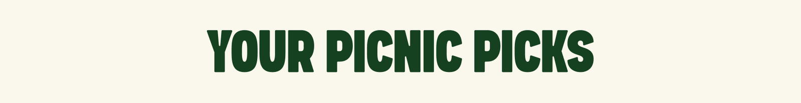 YOUR PICNIC PICKS 