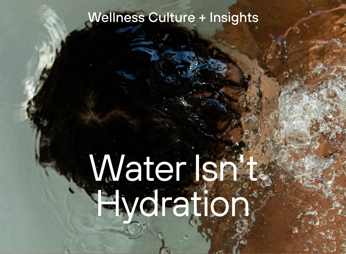 Water Isn't Hydration