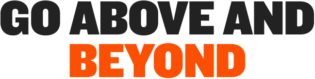 Go Above and Beyond