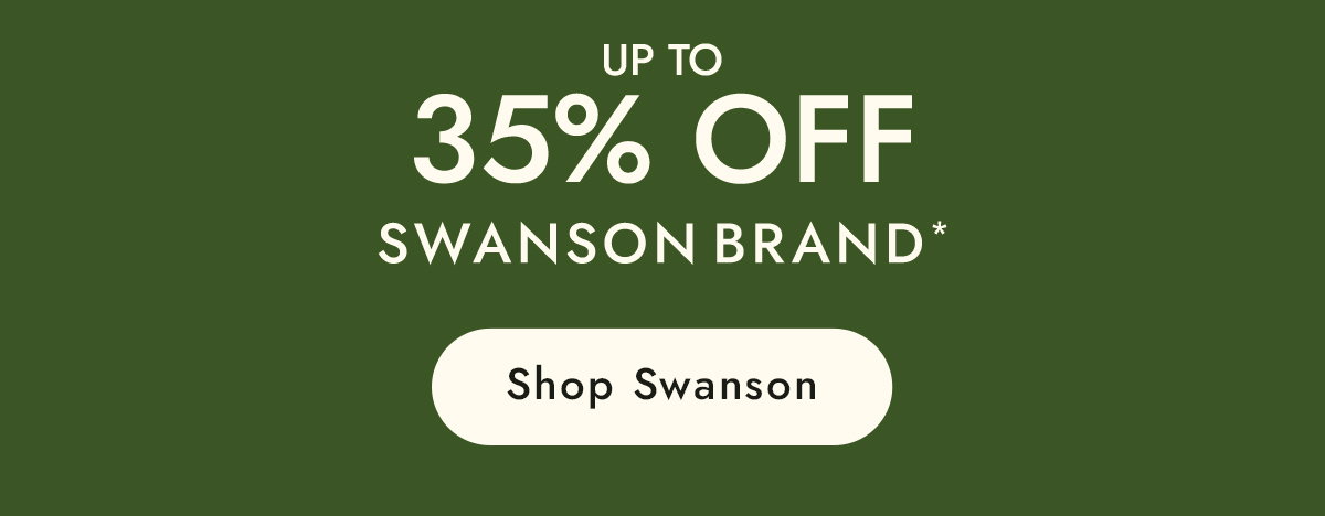 Up to 35% off Swanson Brand