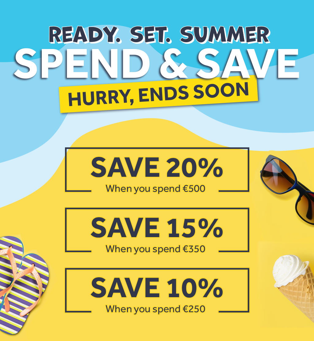 Ready set summer  Spend & Save - Save 20% when you spend €500, Save 15% when you spend €350, Save 10% when you spend €250