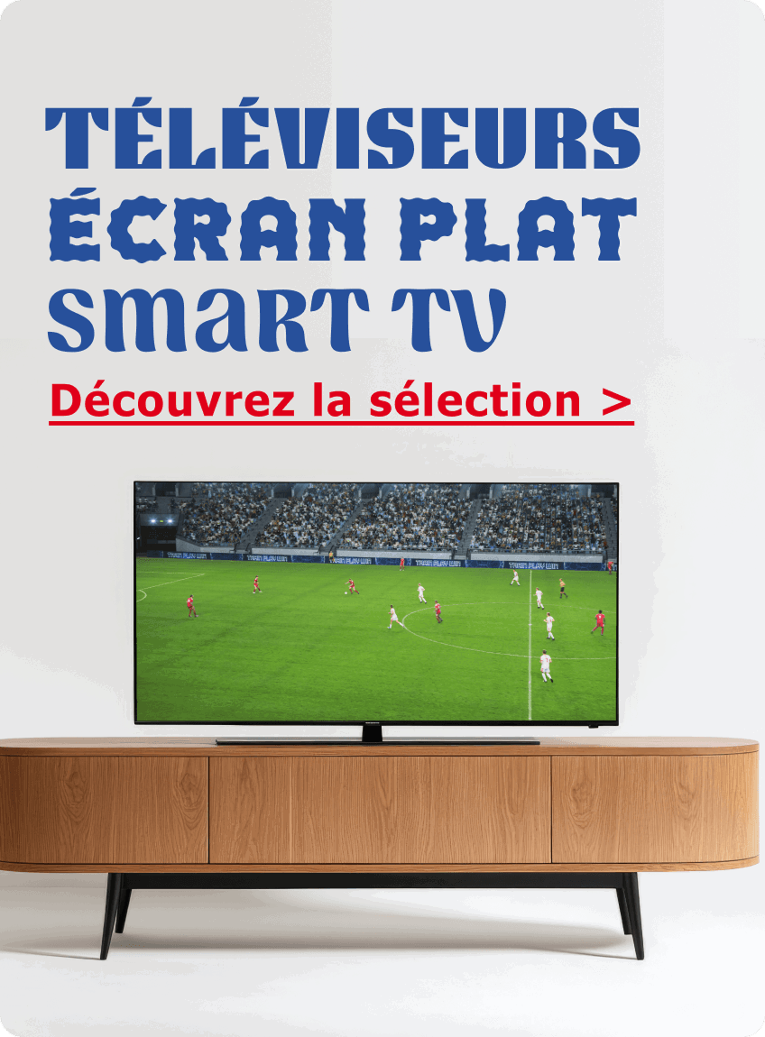 Téléviseurs écran plat, smart TV
