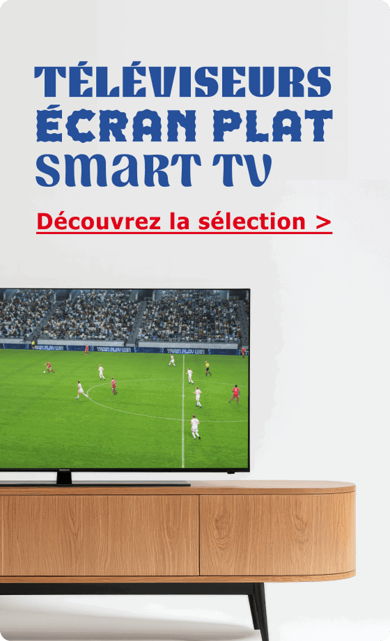 Téléviseurs écran plat, smart TV