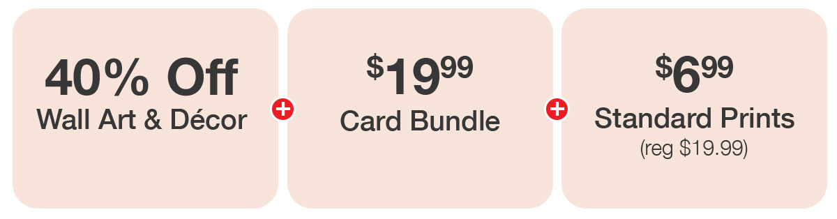 more deals for you! 40% off wall art and decor. $19.99 card bundle. $6.99 standard prints for your session