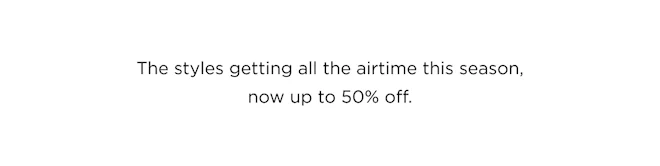 NOW UP TO 50% OFF
