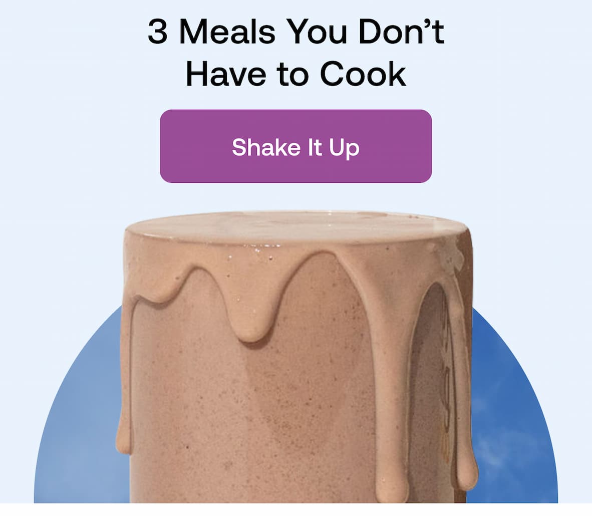 3 Meals You Don’t Have to Cook -- Shake It Up