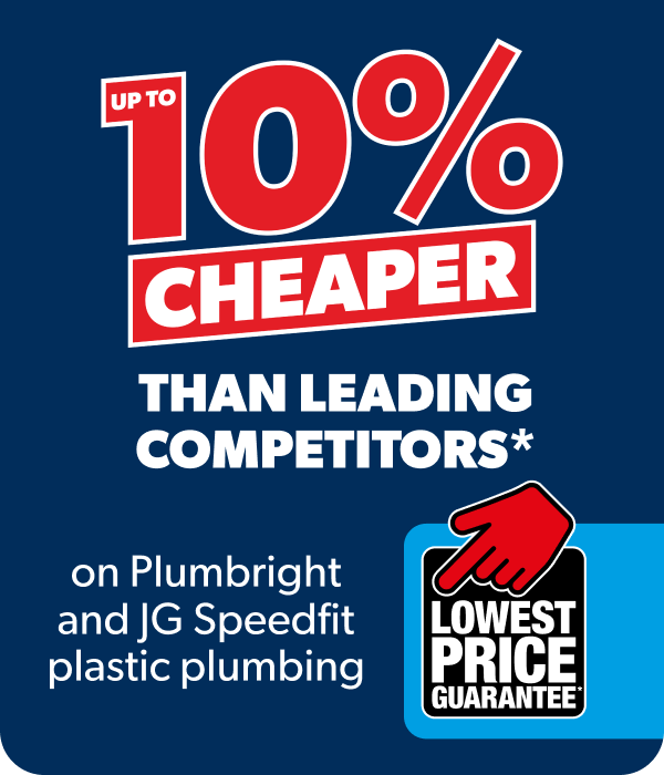 Up to 10% cheaper than leading competitors on Plumbright & JG Speedfit plastic plumbing