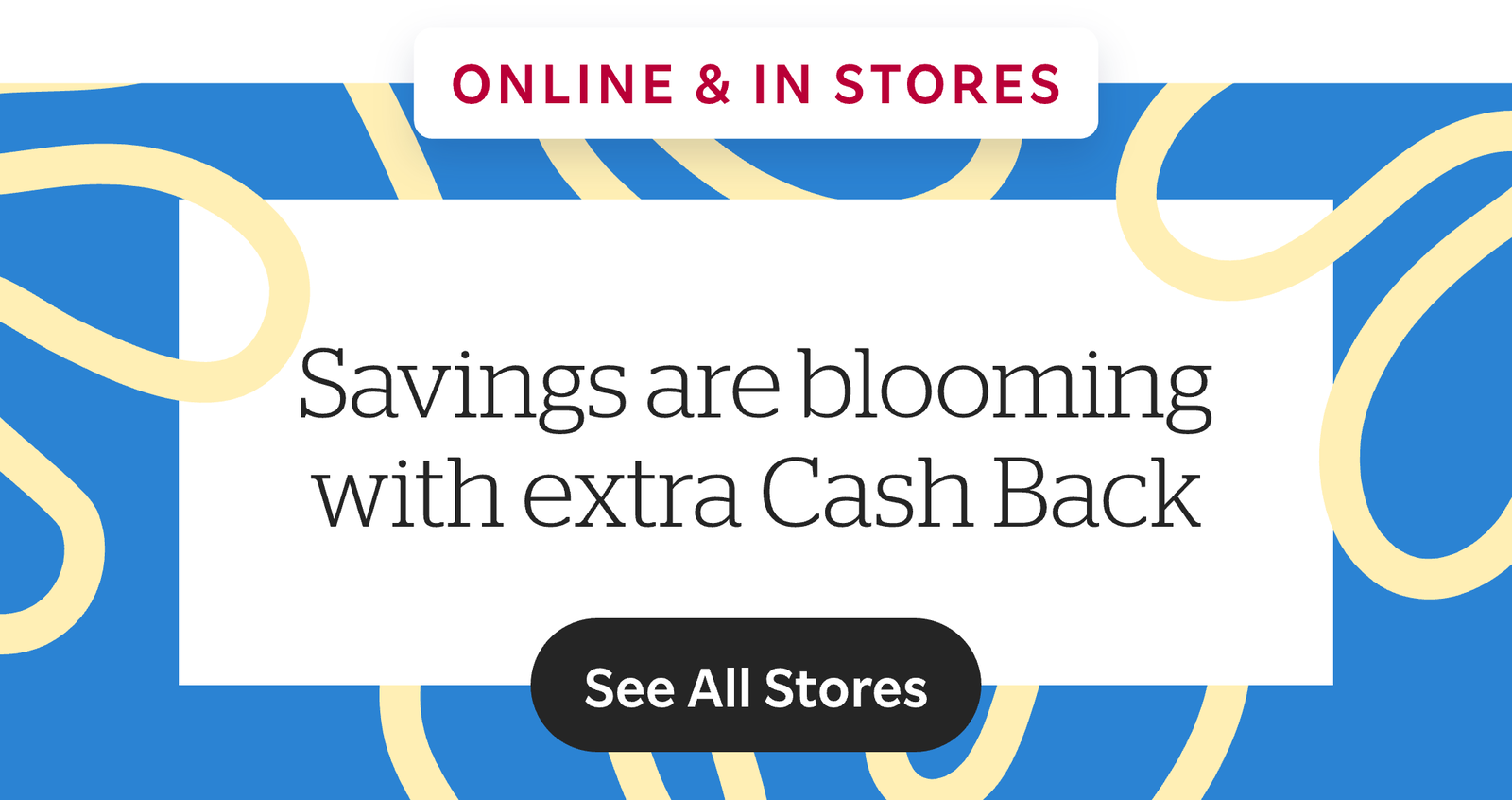 Savings are blooming with extra Cash Back