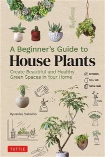 Beginner's Guide to House Plants, by Ryusuke Sakaino