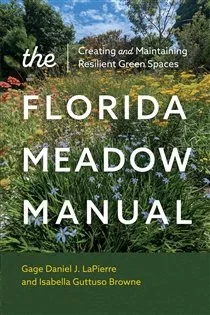 The Florida Meadow Manual, by Gage Daniel J. LaPierre