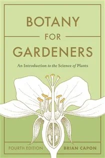 Botany for Gardeners, Fourth Edition, by Brian Capon