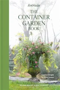 Terrain: The Container Garden Book, by Melissa Bartley