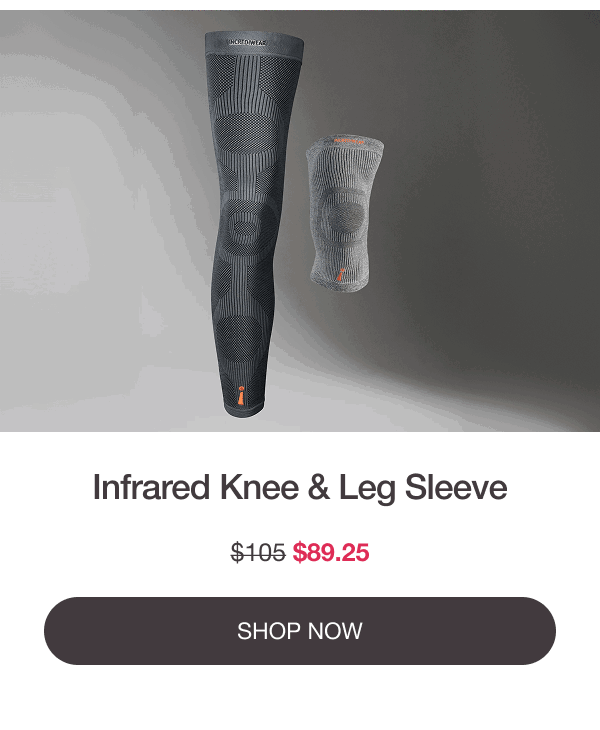 Infrared Knee & Leg Sleeve - NOW $140.25 - [SHOP NOW]