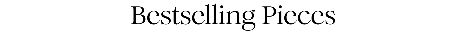 Bestselling pieces