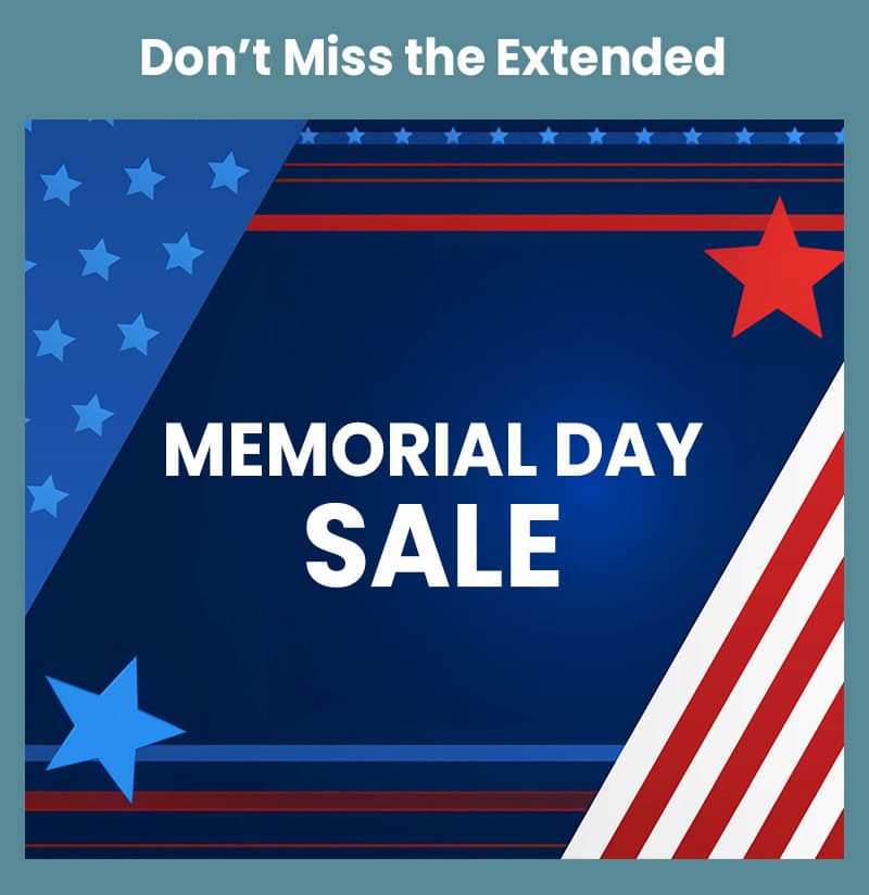 Don’t Miss the Extended Memorial Day Sale