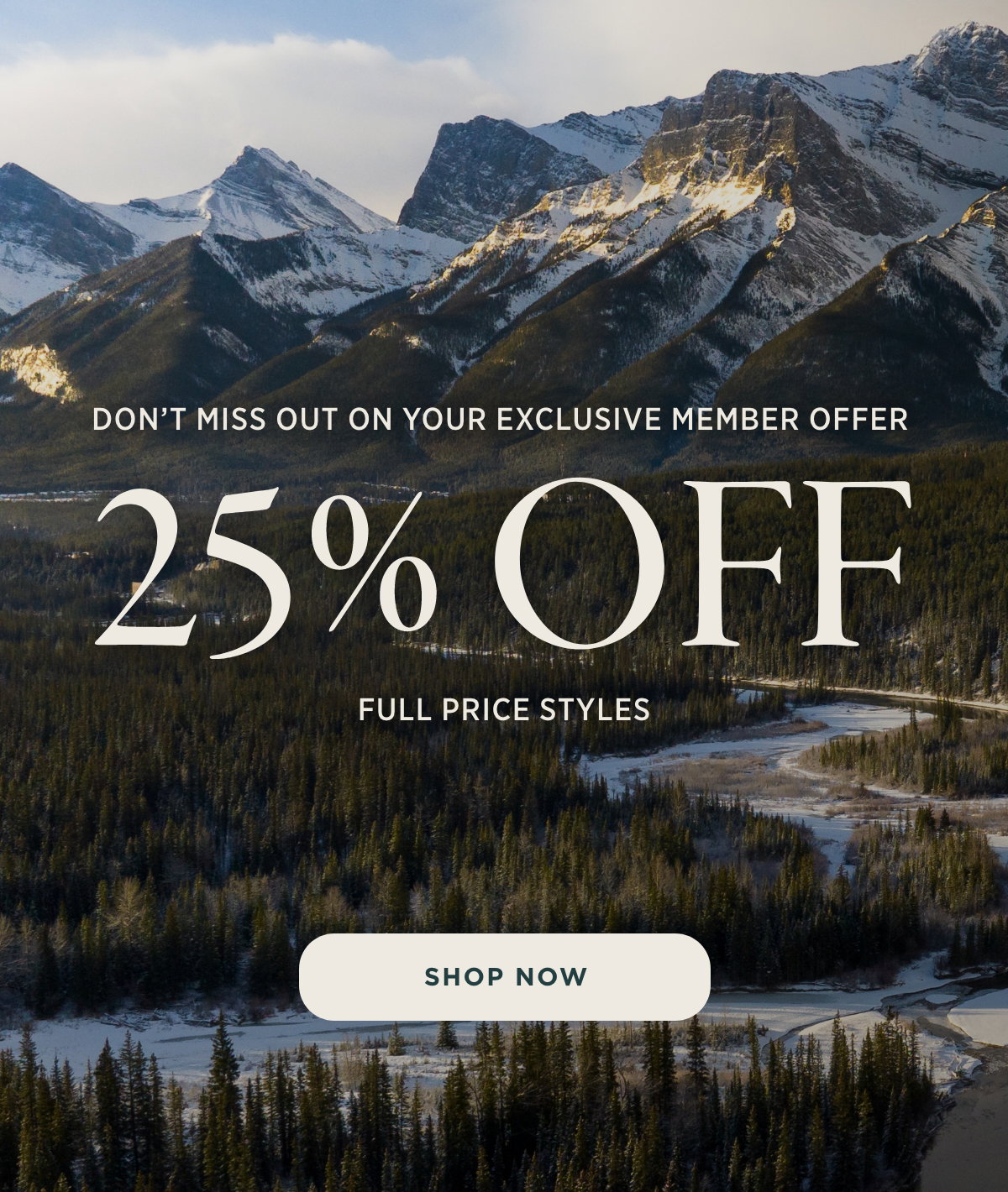Don't miss out on your Member Offer - 25% off full price styles