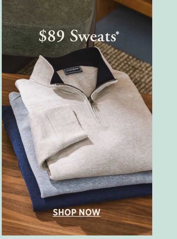 $89 Sweats*