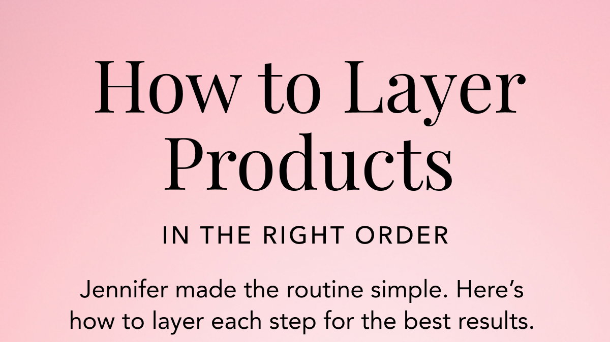 How To Layer Products - In The Right Order - Jennifer Made The Routine Simple