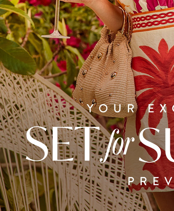 Your Exclusive Set For Summer Preview