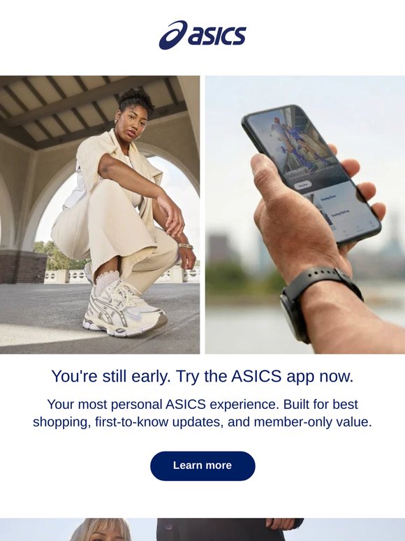 Don't miss out: the ASICS App.