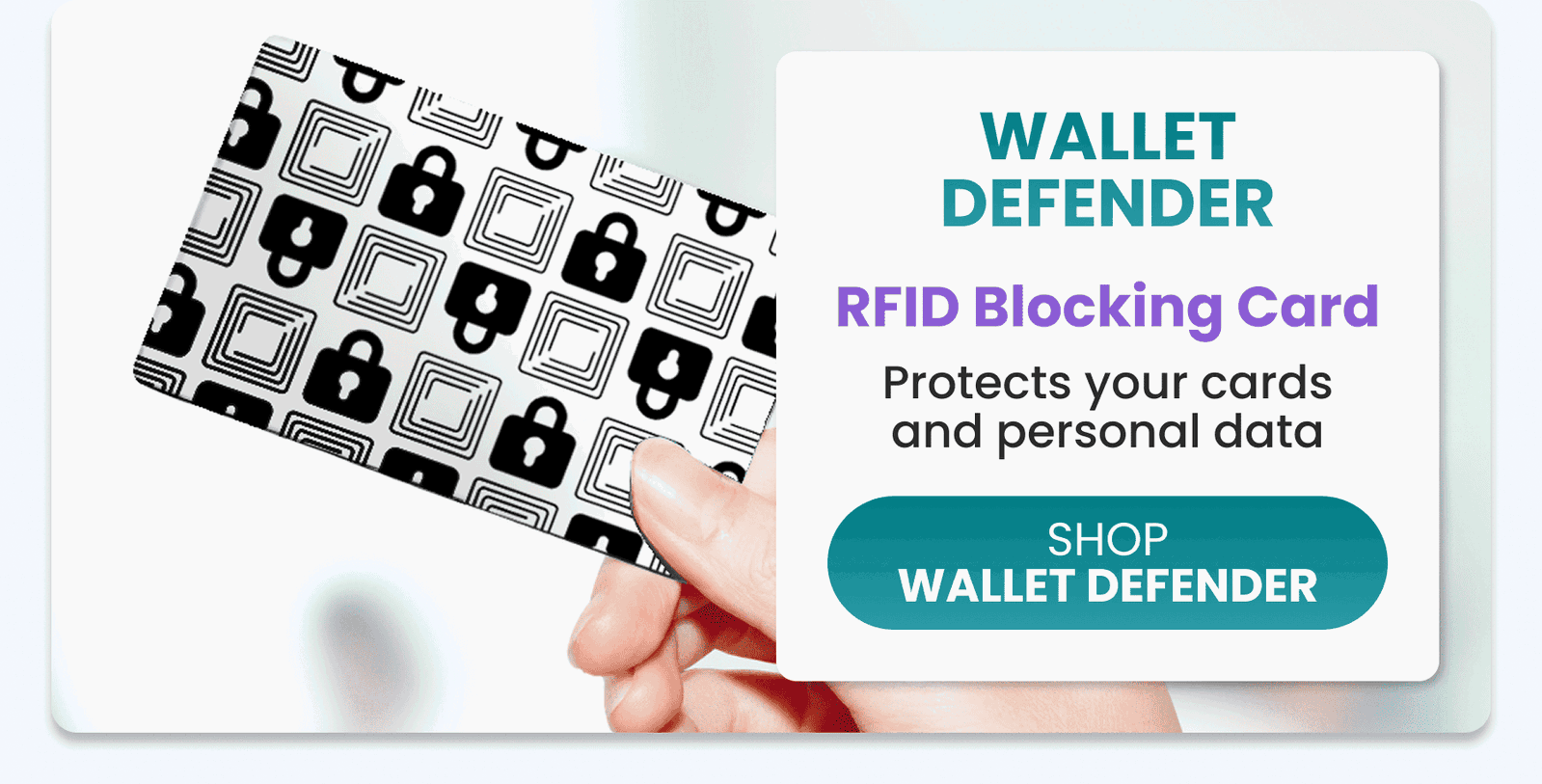 Wallet Defender	RFID Blocking Card / Protects your cards and personal data