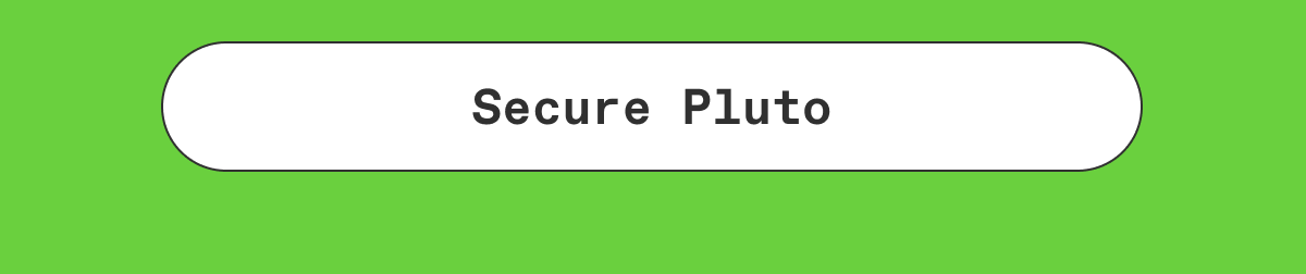 Secure Pluto