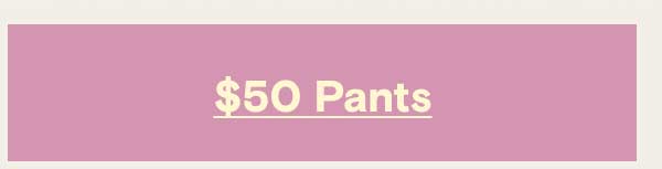 $50 Pants