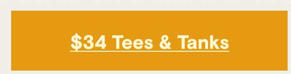 $34 Tees and Tanks