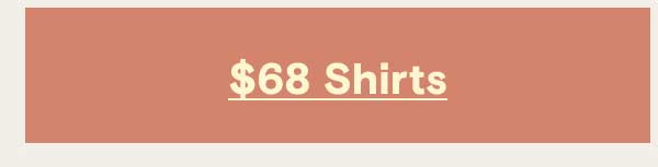 $68 Shirts