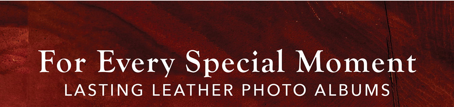For Every Special Moment: Lasting Leather Photo Albums