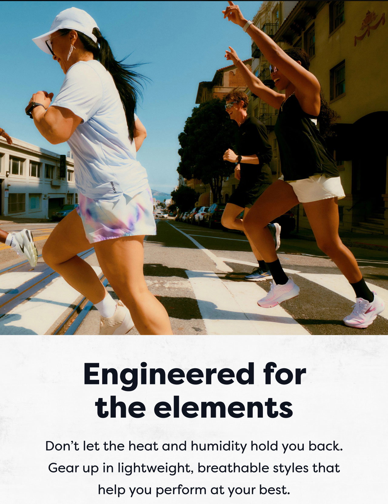 Engineered for the elements | Don't let the heat and humidity hold you back.Gear up in lightweight, breathable styles that help you perform at your best.